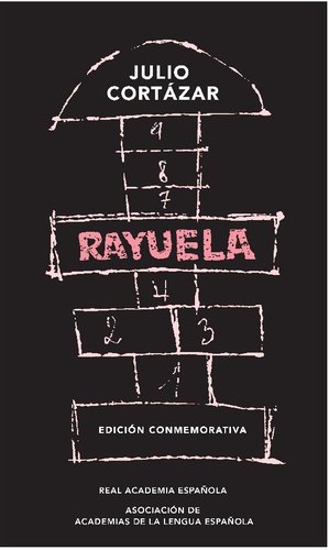 Presentación de Rayuela (edición conmemorativa de la Real Academia Española y la Asociación de Academias de la Lengua Española)