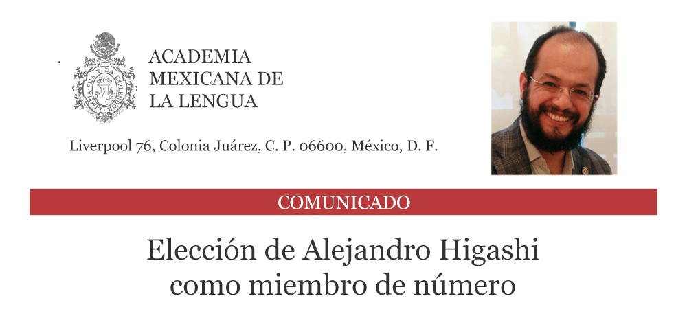 Alejandro Higashi, nuevo miembro de número de la Academia Mexicana de la Lengua