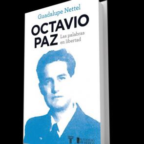 Octavio Paz: Las palabras en libertad