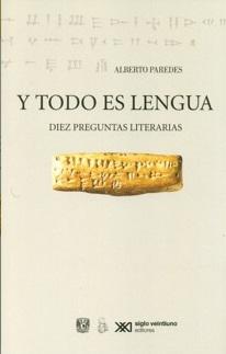 Y todo es lengua, de Alberto Paredes, será presentado hoy por Adolfo Castañón y Felipe Garrido